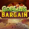 Goblin’s Bargain MultiMax