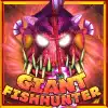 Giant Fish Hunter